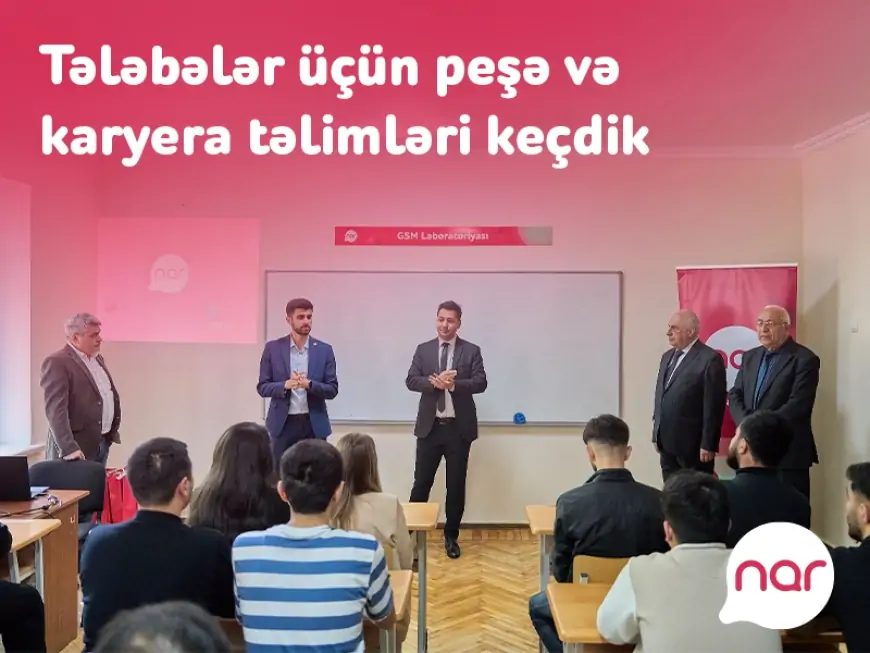 “Nar”ın dəstəyi ilə tələbələr üçün təlimlər keçirildi - FOTO