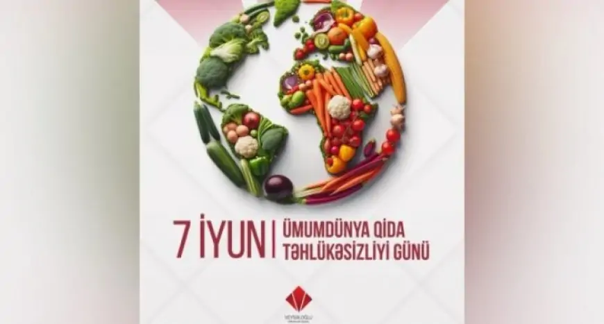 Veysəloğlu Şirkətlər Qrupu “Qida Təhlükəsizliyi Ayı” elan etdi